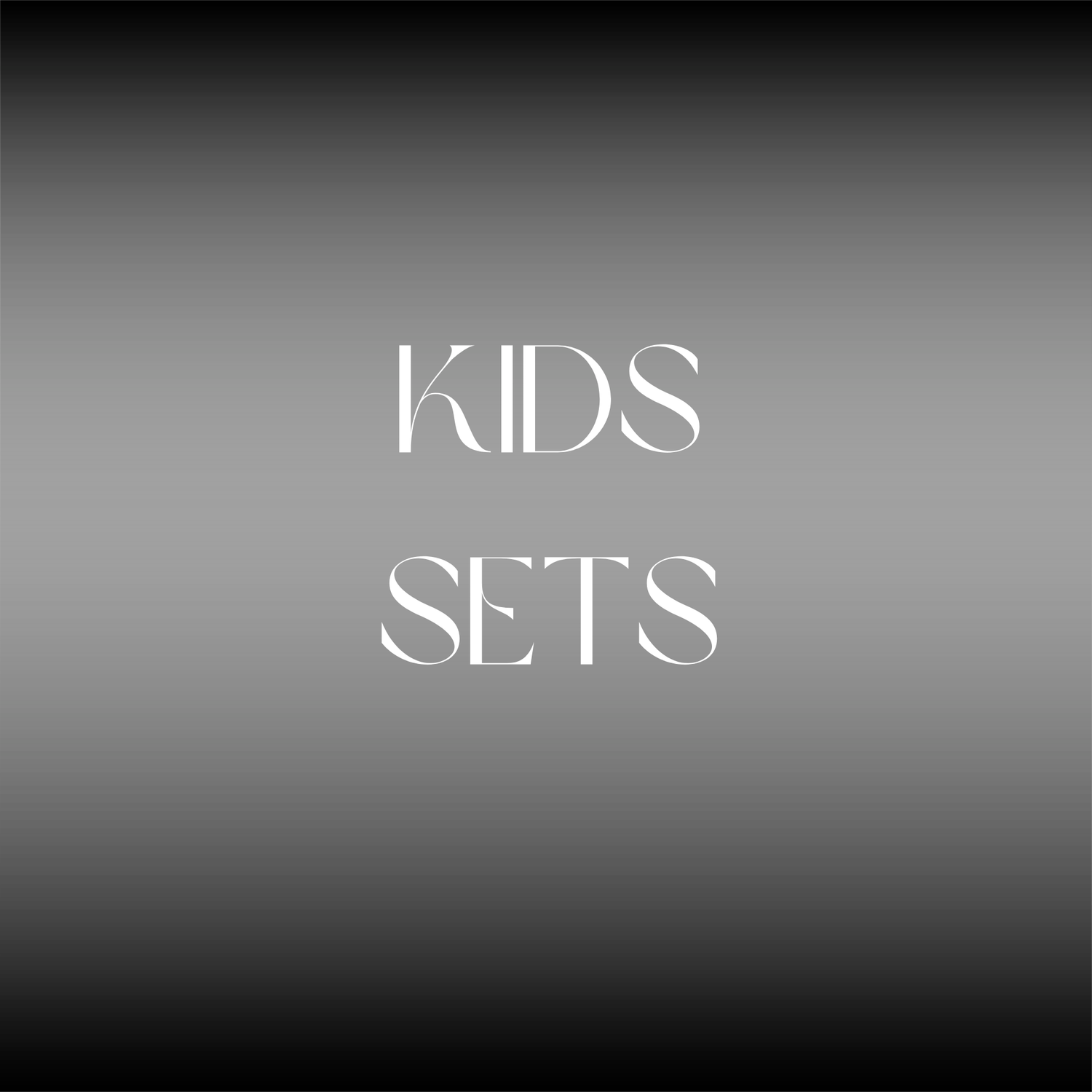 KIDS SETS