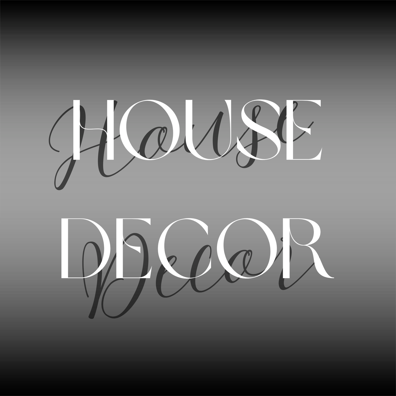 HOUSE DECOR