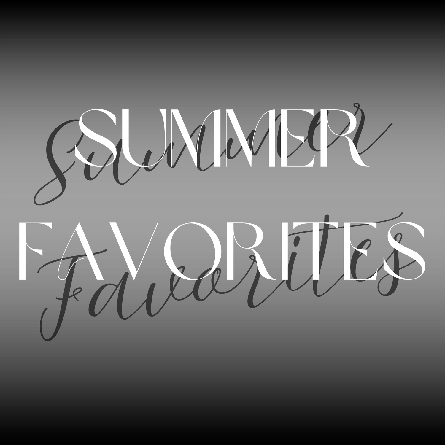 SUMMER FAVORITES