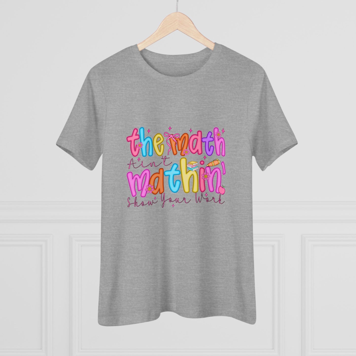 The Math Is Mathin' Women's Graphic Tee — Colorful Teacher/Math Lover Shirt